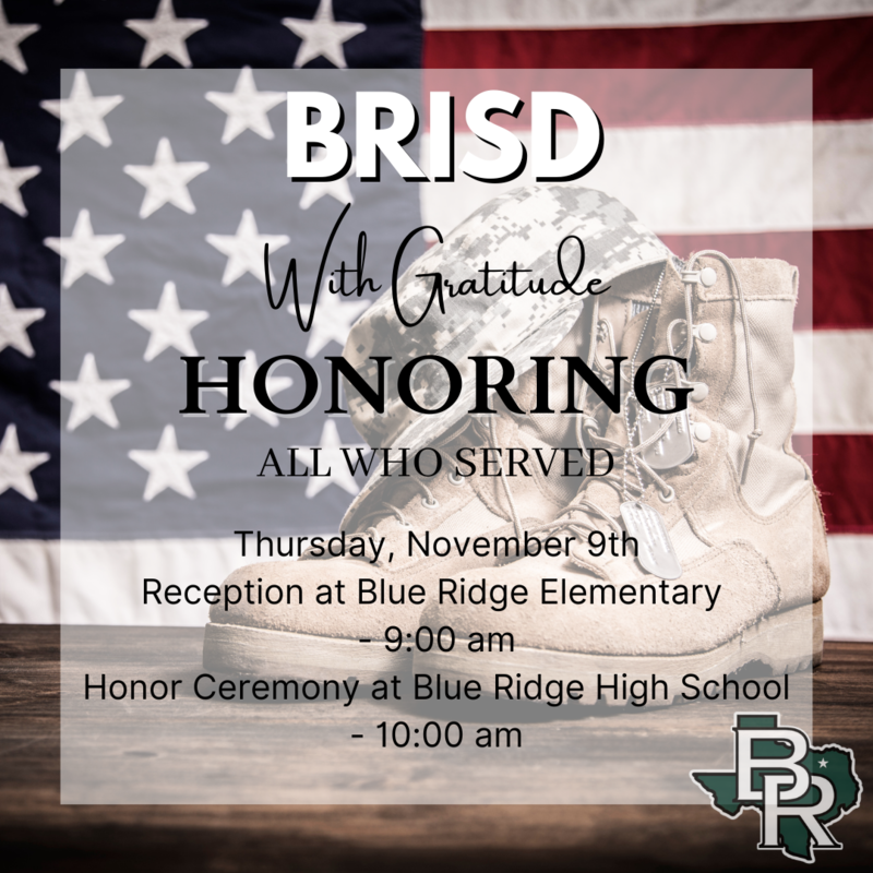 BRISD Veteran's Day Celebration will be Thursday, November 9th Blue Ridge ISD